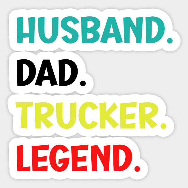 Husband Dad Trucker Legend - Funny Trucker Sticker by SavageArt ⭐⭐⭐⭐⭐